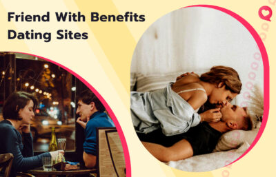 6 Best FWB Dating Apps and Sites to Find FWB Singles