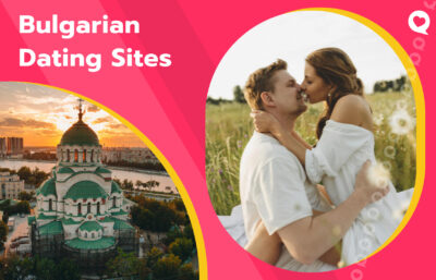Best Dating Apps & Sites in Bulgaria – Meet Bulgarian Singles Online